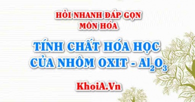 Tính chất hoa học của Nhôm Oxit: Al2O3? Hỏi nhanh đáp gọn môn Hóa